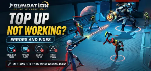 Foundation: Galactic Frontier Top Up Not Working? Errors and Fixes