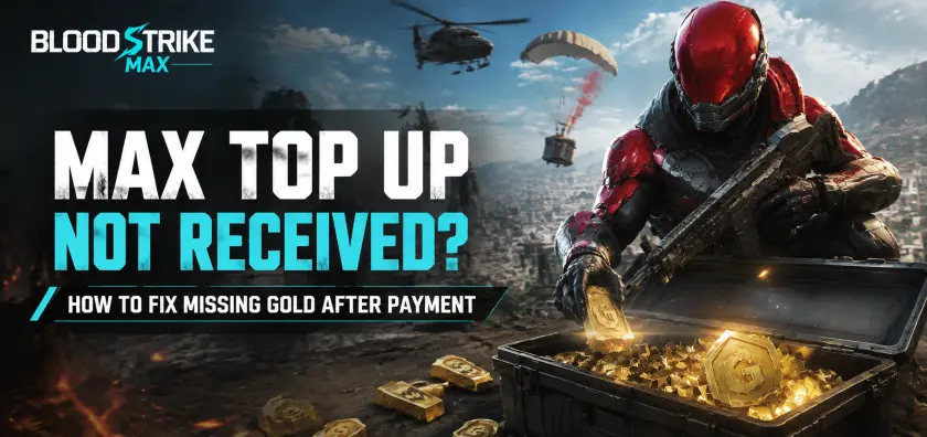 Blood Strike Max Top Up Not Received? How to Fix Missing Gold After Payment
