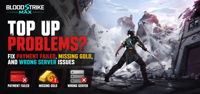 Blood Strike Max Top Up Not Working? Fix Payment Failed, Missing Gold & Wrong Server Issues