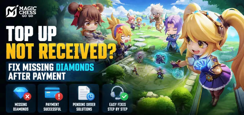 Magic Chess: Go Go Top Up Not Received? Fix Missing Diamonds After Payment