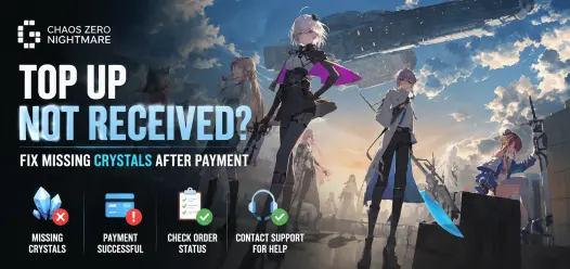 Chaos Zero Nightmare Top Up Not Received? Fix Missing Crystals After Payment