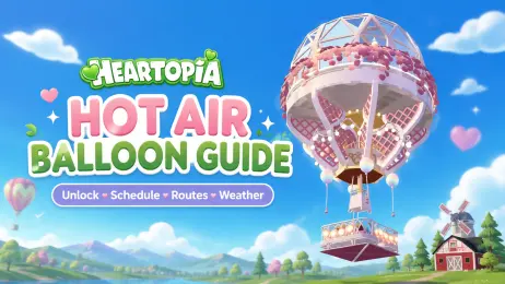 Guía del globo aerostático de Heartopia: horario, rutas y clima
