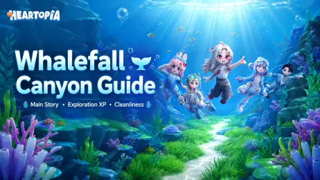 Heartopia Whalefall Canyon Guide: Main Story, XP & Cleanliness